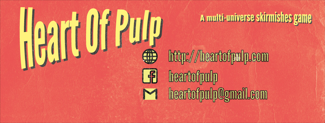 Jeu figurine d'escarmouche Pulp, tactique et multi-univers.
Carte avec le titre du jeu "Heart of pulp" et les adresses du site web, de la page Facebook et l'e-mail.